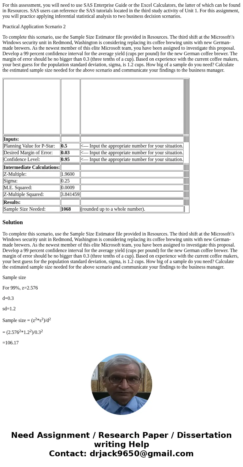 For this assessment, you will need to use SAS Enterprise Guide or the Excel Calculators, the latter of which can be found in Resources. SAS users can reference 