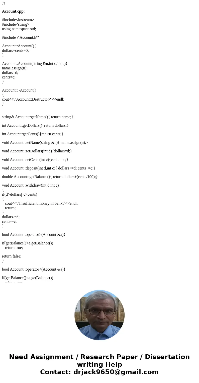 for this programming assignment you will create a class called Acount. It will have class variables of name of type string, dollars of type int, and cents of ty for this programming assignment you will create a class called Acount. It will have class variables of name of type string, dollars of type int, and cents of ty
