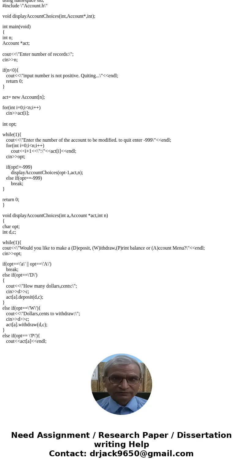for this programming assignment you will create a class called Acount. It will have class variables of name of type string, dollars of type int, and cents of ty for this programming assignment you will create a class called Acount. It will have class variables of name of type string, dollars of type int, and cents of ty