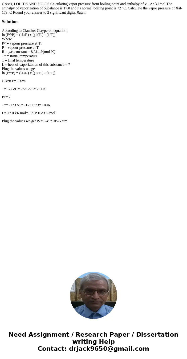 GAses, LOUIDS AND SOLOS Calculating vapor pressure from boiling point and enthalpy of v... Ab kJ mol The enthalpy of vaporization of Substance is 17.0 and its   GAses, LOUIDS AND SOLOS Calculating vapor pressure from boiling point and enthalpy of v... Ab kJ mol The enthalpy of vaporization of Substance is 17.0 and its