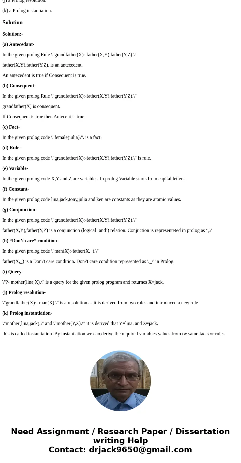 Given the Prolog code: mother(lina,jack). father(tony,jack). female(julia). male(ken). man(X):-father(X,_). grandfather(X):-father(X,Y),father(Y,Z). grandfather Given the Prolog code: mother(lina,jack). father(tony,jack). female(julia). male(ken). man(X):-father(X,_). grandfather(X):-father(X,Y),father(Y,Z). grandfather