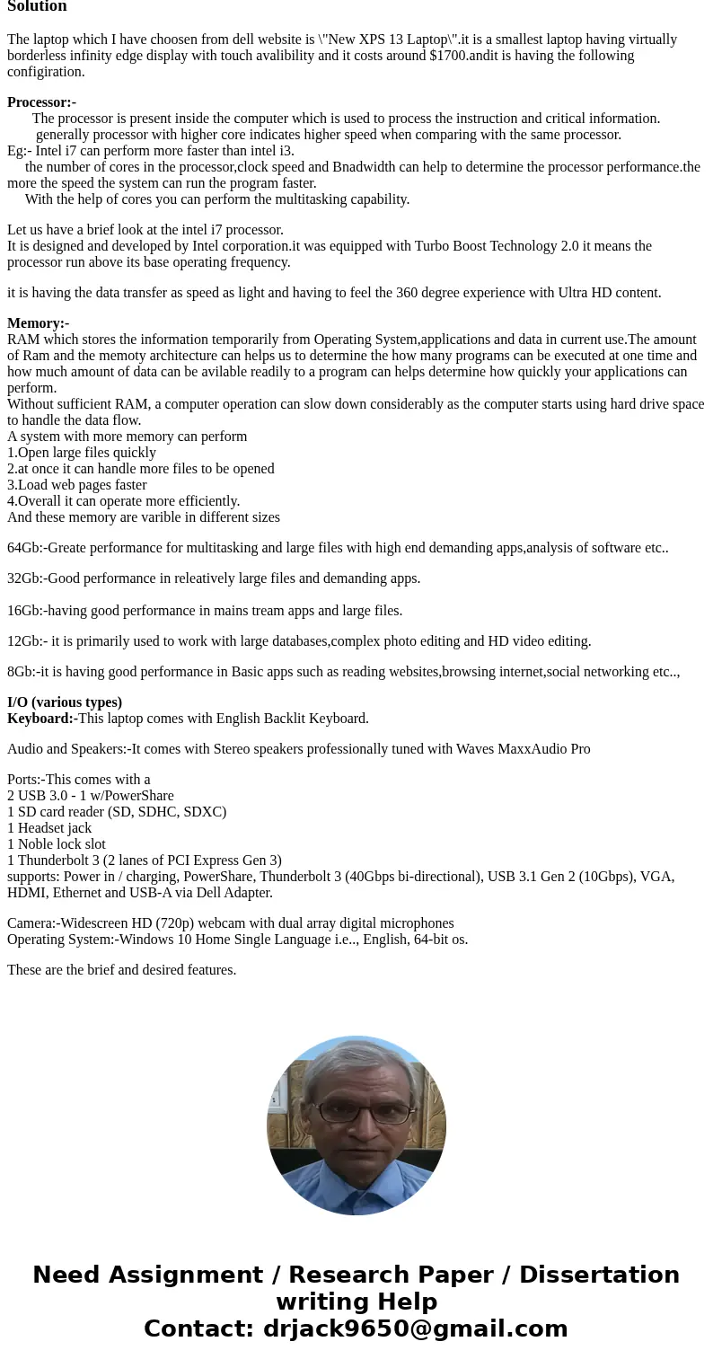 Go to www.dell.com and select a system with desired futures that include main components of a computer system such as processor, memory (various types), I/O (va Go to www.dell.com and select a system with desired futures that include main components of a computer system such as processor, memory (various types), I/O (va