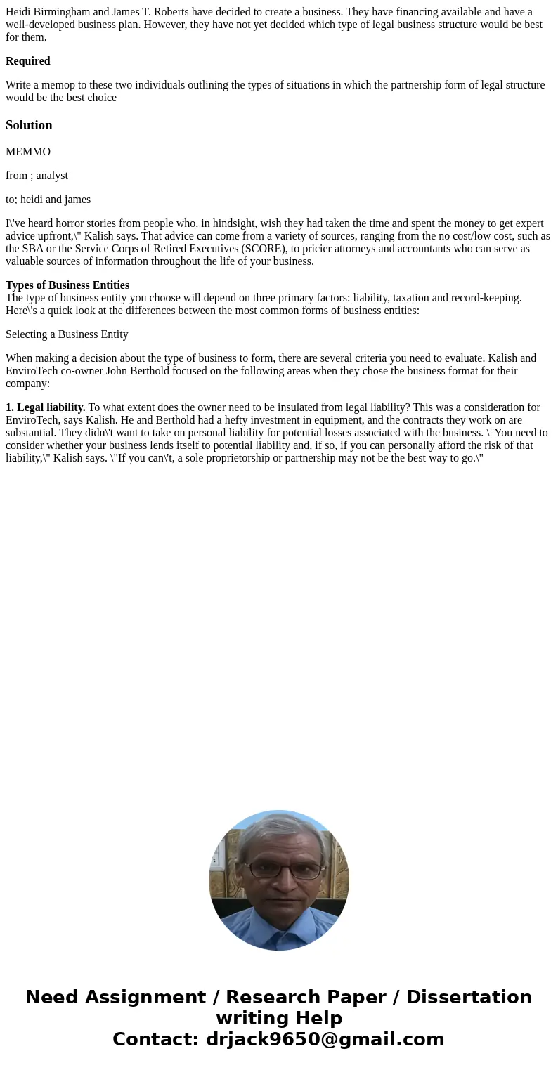 Heidi Birmingham and James T. Roberts have decided to create a business. They have financing available and have a well-developed business plan. However, they ha Heidi Birmingham and James T. Roberts have decided to create a business. They have financing available and have a well-developed business plan. However, they ha