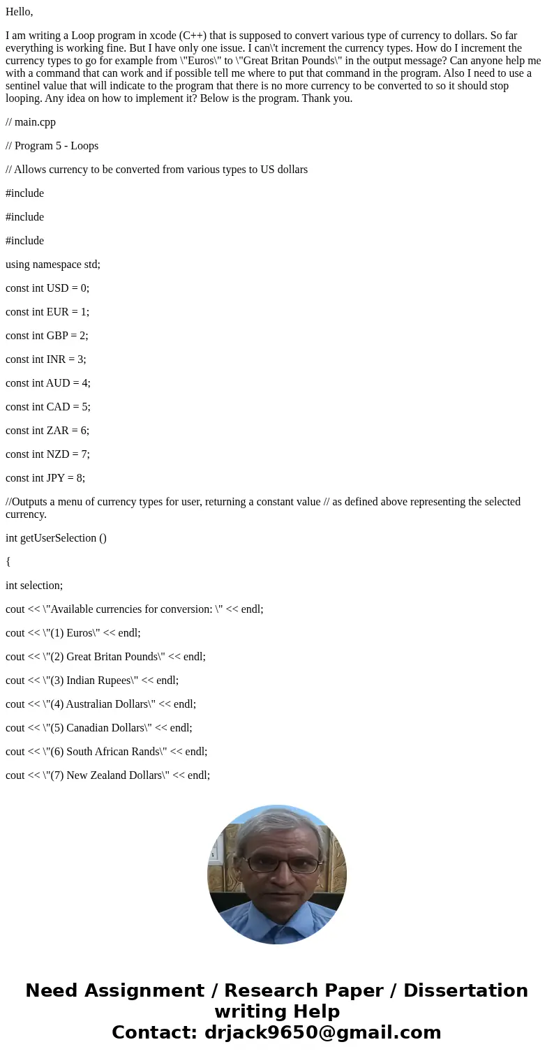 Hello, I am writing a Loop program in xcode (C++) that is supposed to convert various type of currency to dollars. So far everything is working fine. But I have Hello, I am writing a Loop program in xcode (C++) that is supposed to convert various type of currency to dollars. So far everything is working fine. But I have