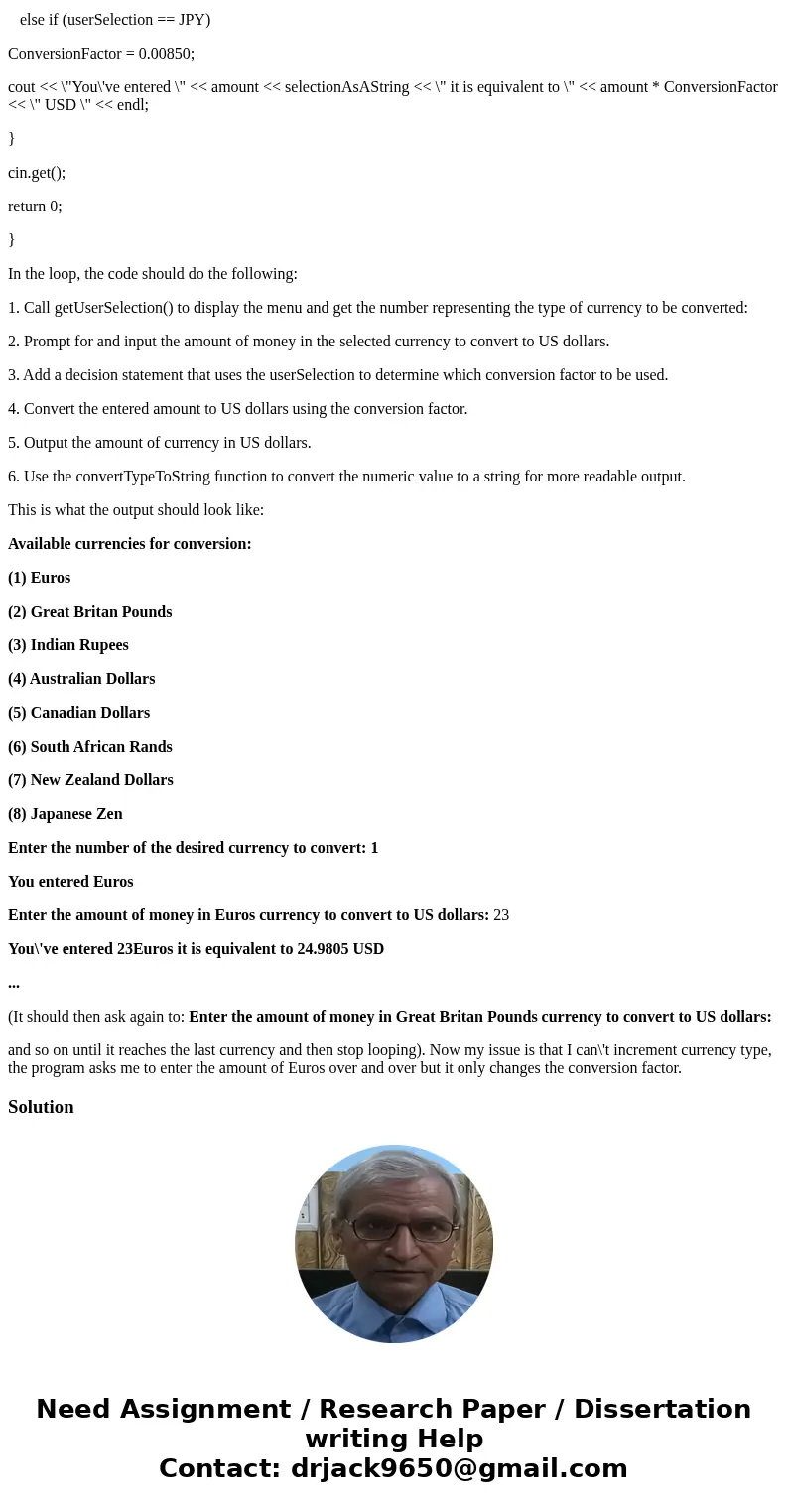 Hello, I am writing a Loop program in xcode (C++) that is supposed to convert various type of currency to dollars. So far everything is working fine. But I have Hello, I am writing a Loop program in xcode (C++) that is supposed to convert various type of currency to dollars. So far everything is working fine. But I have