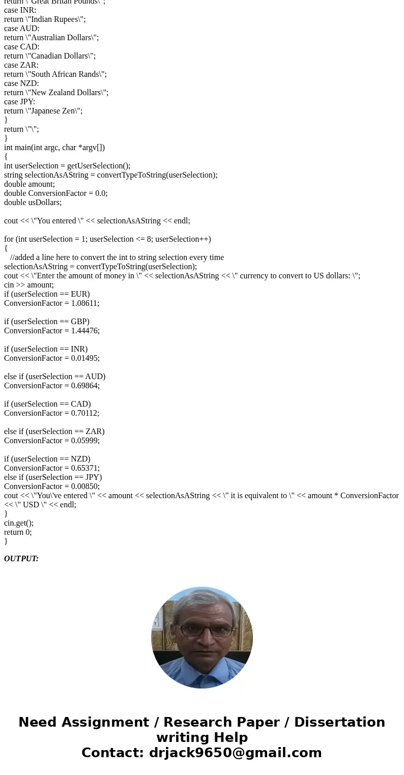 Hello, I am writing a Loop program in xcode (C++) that is supposed to convert various type of currency to dollars. So far everything is working fine. But I have Hello, I am writing a Loop program in xcode (C++) that is supposed to convert various type of currency to dollars. So far everything is working fine. But I have