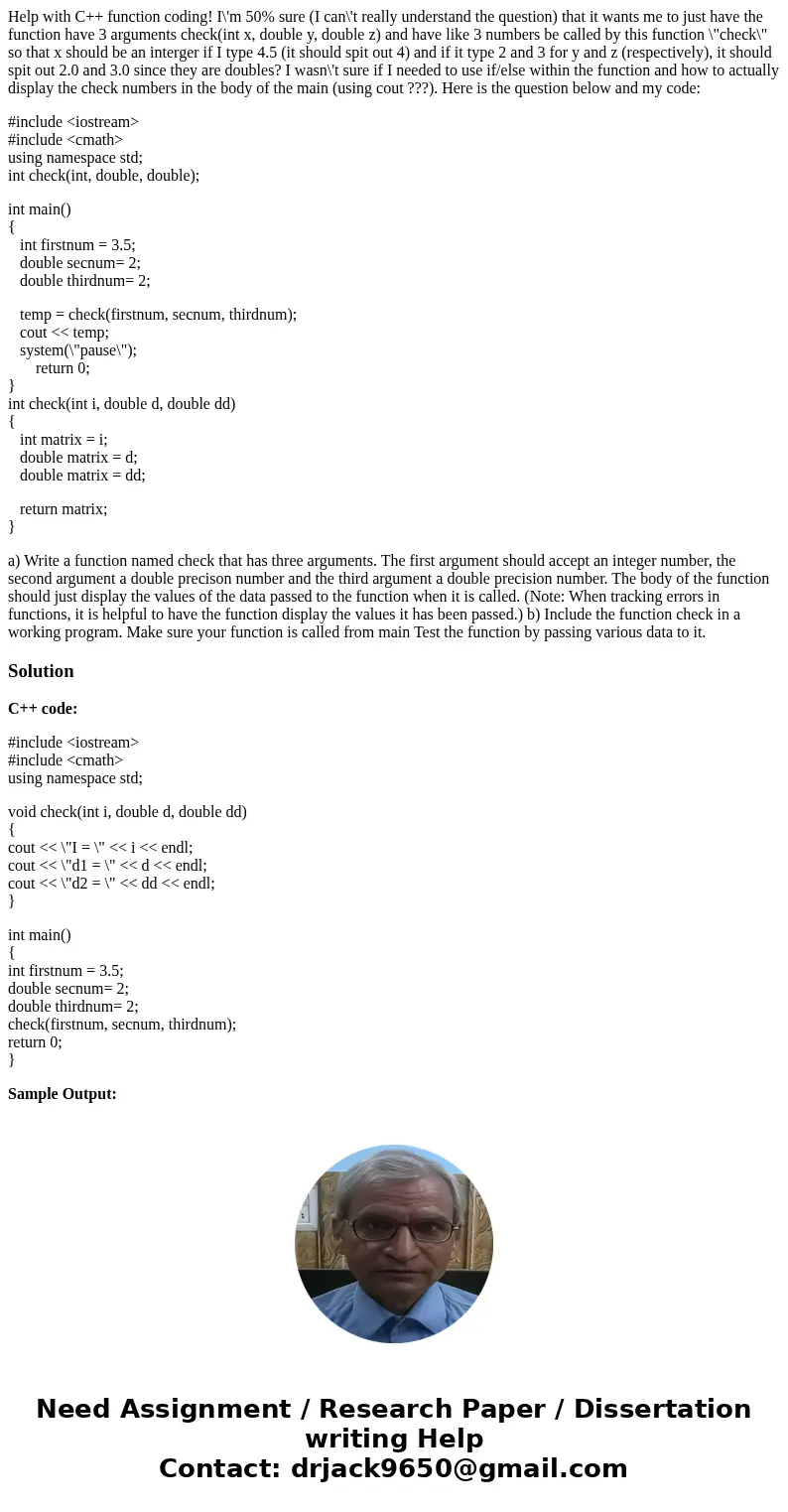 Help with C++ function coding! I\'m 50% sure (I can\'t really understand the question) that it wants me to just have the function have 3 arguments check(int x,  Help with C++ function coding! I\'m 50% sure (I can\'t really understand the question) that it wants me to just have the function have 3 arguments check(int x,