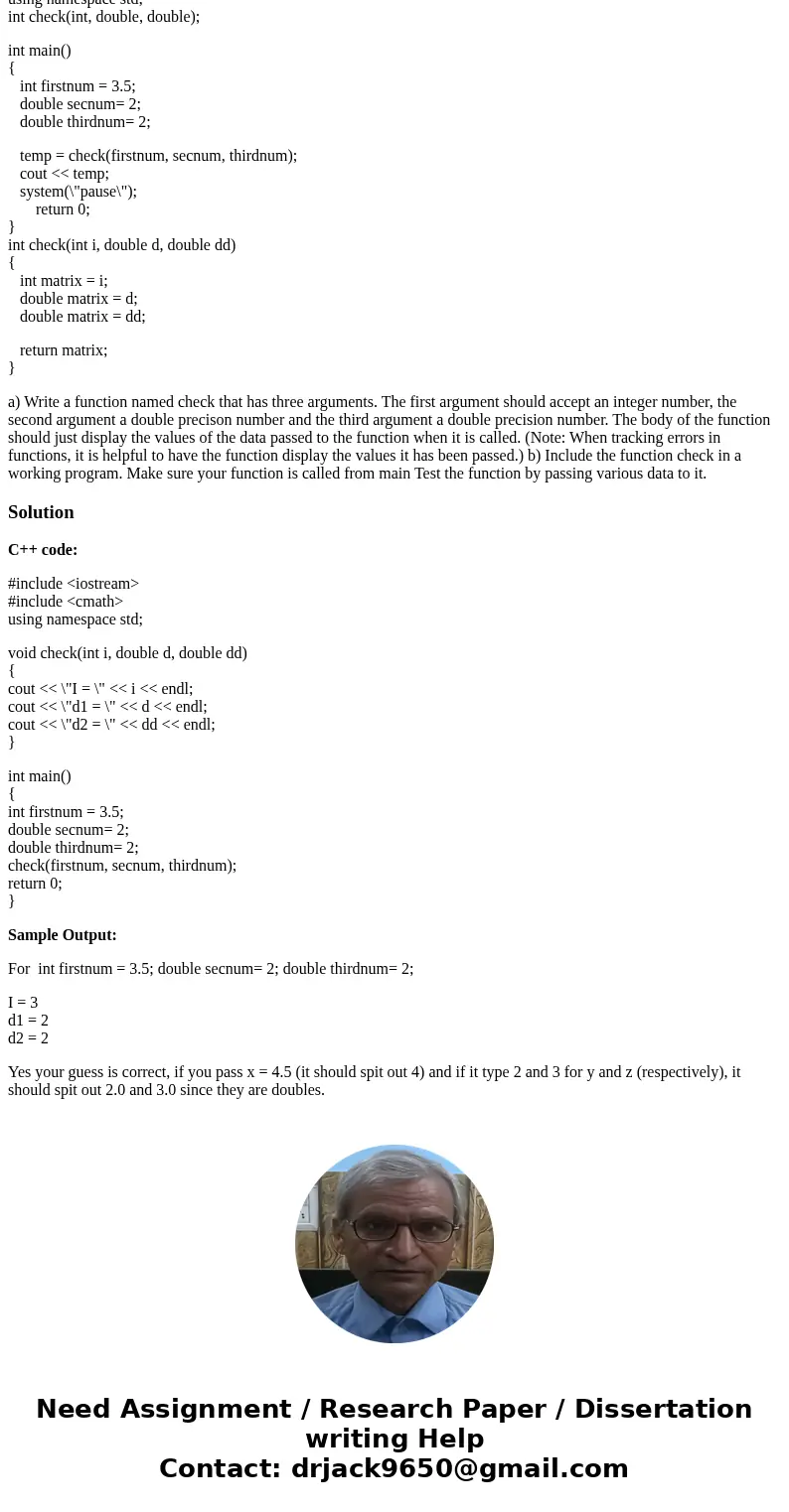 Help with C++ function coding! I\'m 50% sure (I can\'t really understand the question) that it wants me to just have the function have 3 arguments check(int x,  Help with C++ function coding! I\'m 50% sure (I can\'t really understand the question) that it wants me to just have the function have 3 arguments check(int x,