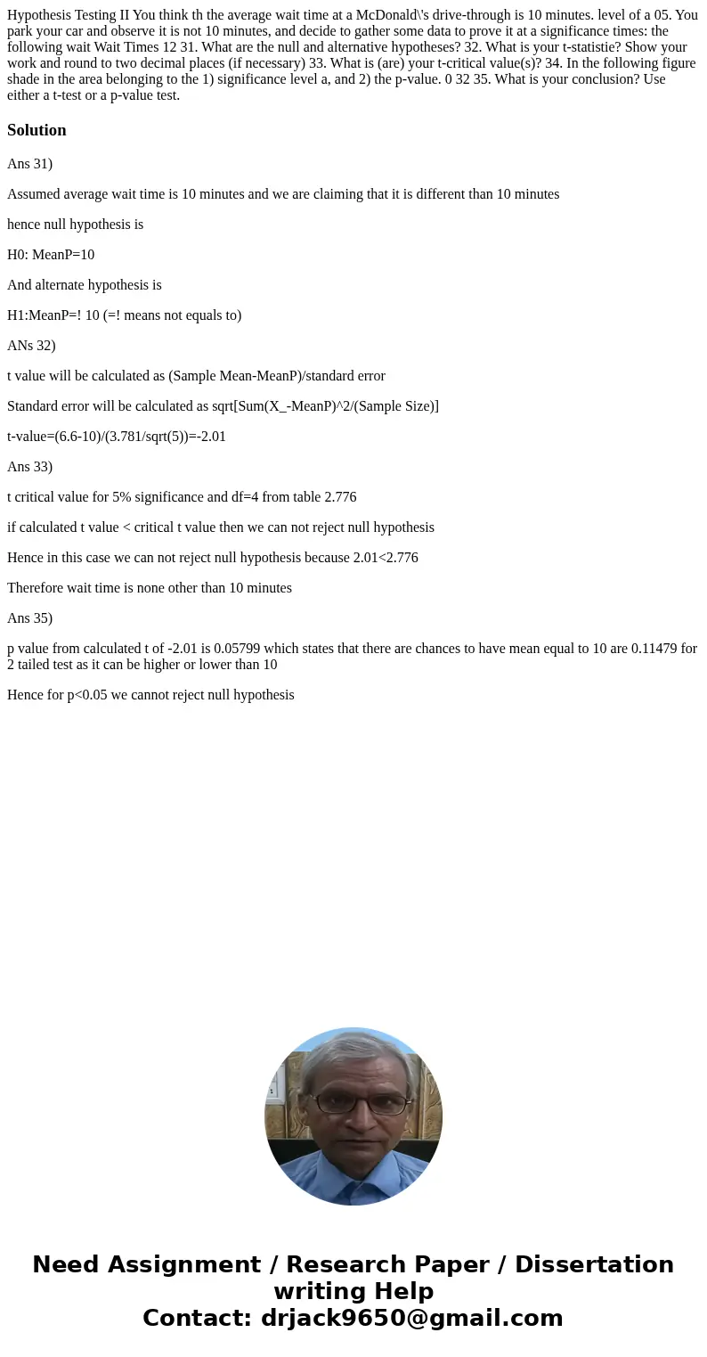 Hypothesis Testing II You think th the average wait time at a McDonald\'s drive-through is 10 minutes. level of a 05. You park your car and observe it is not 1  Hypothesis Testing II You think th the average wait time at a McDonald\'s drive-through is 10 minutes. level of a 05. You park your car and observe it is not 1