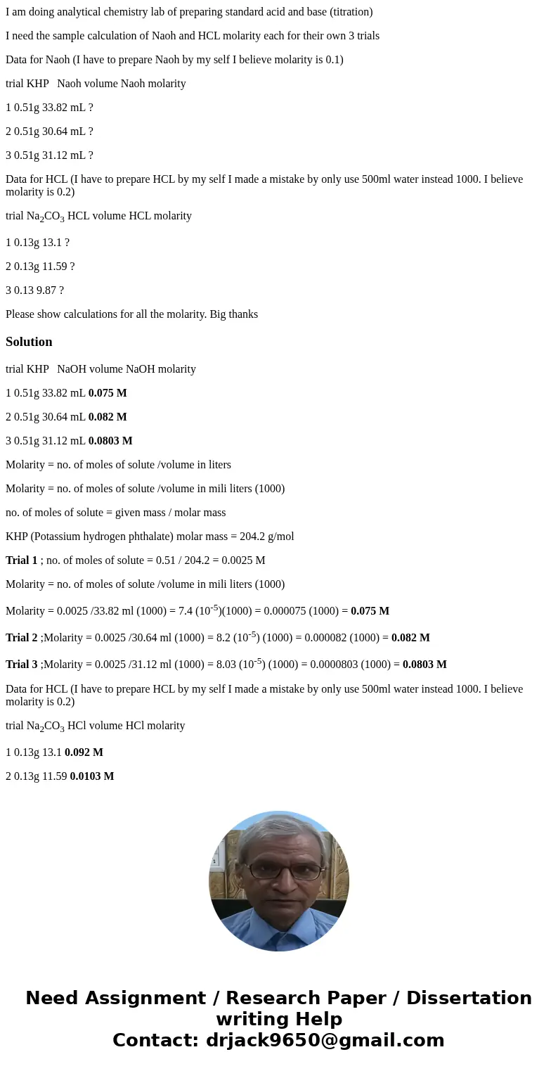 I am doing analytical chemistry lab of preparing standard acid and base (titration) I need the sample calculation of Naoh and HCL molarity each for their own 3  I am doing analytical chemistry lab of preparing standard acid and base (titration) I need the sample calculation of Naoh and HCL molarity each for their own 3
