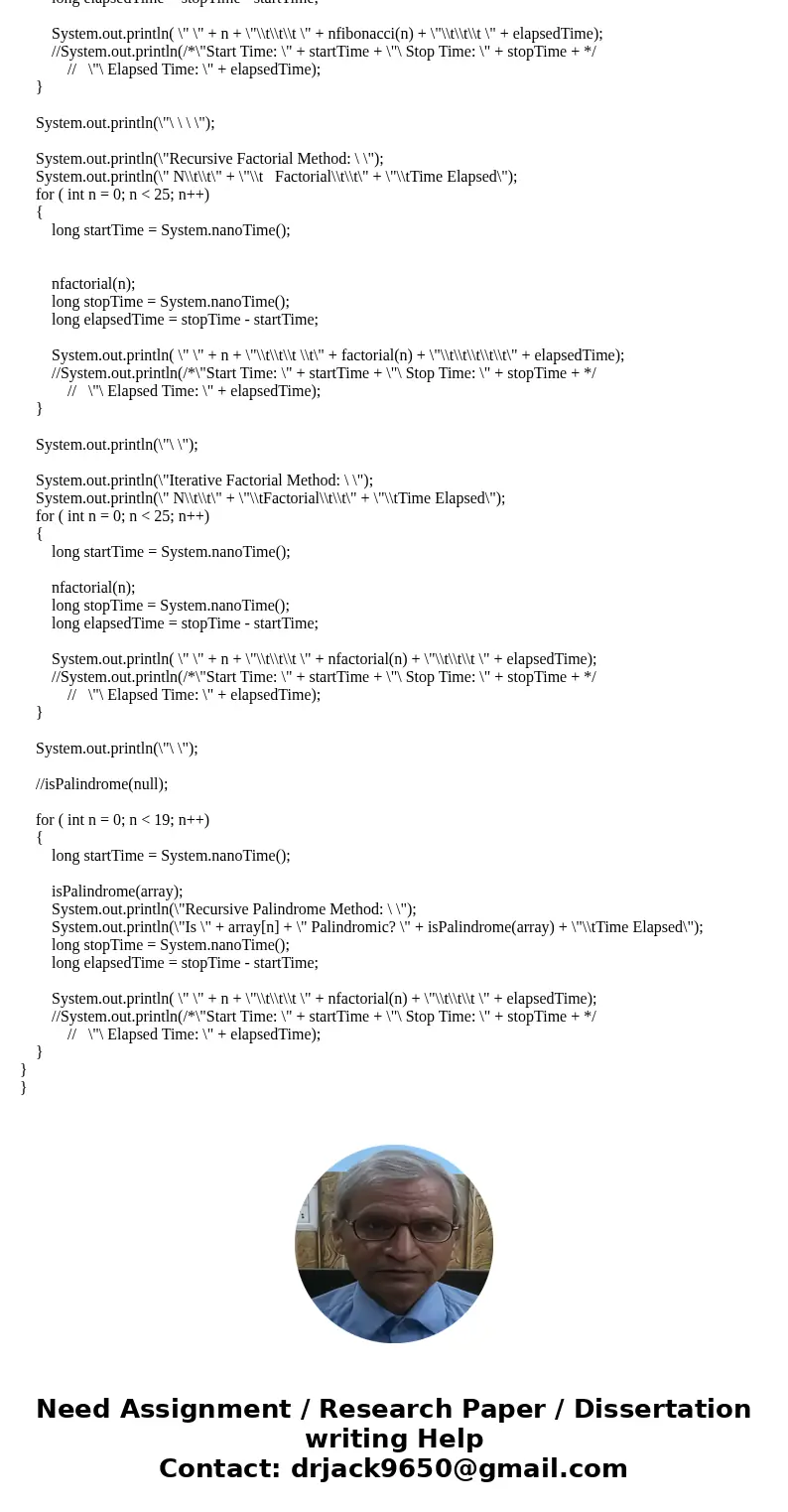 I have already done the first 2 parts(factorial and fibonacci) also finding the time elapsed, need to do the last 2 parts (palindromes and binary search) also f I have already done the first 2 parts(factorial and fibonacci) also finding the time elapsed, need to do the last 2 parts (palindromes and binary search) also f