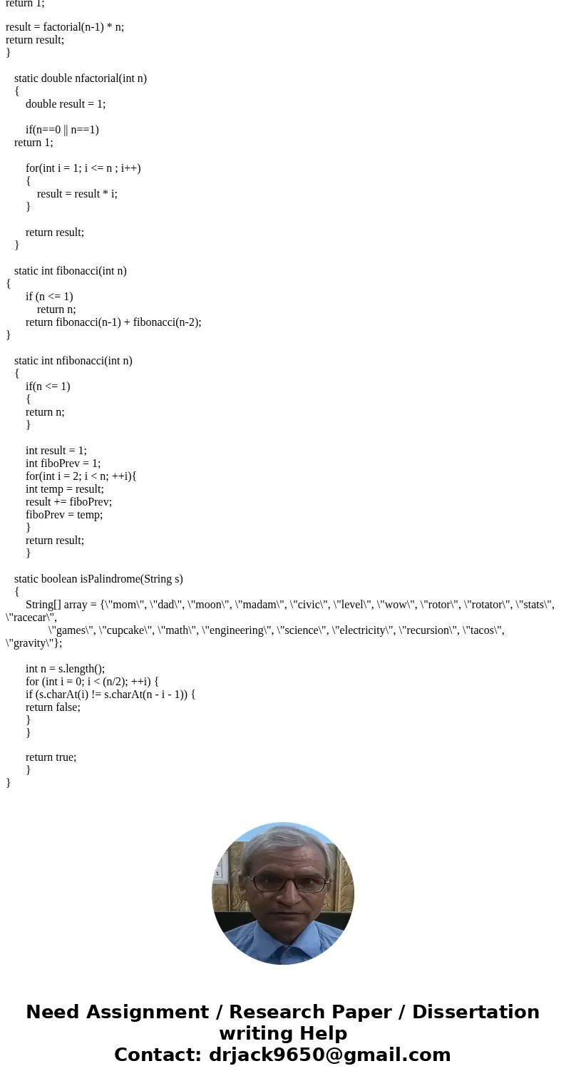 I have already done the first 2 parts(factorial and fibonacci) also finding the time elapsed, need to do the last 2 parts (palindromes and binary search) also f I have already done the first 2 parts(factorial and fibonacci) also finding the time elapsed, need to do the last 2 parts (palindromes and binary search) also f