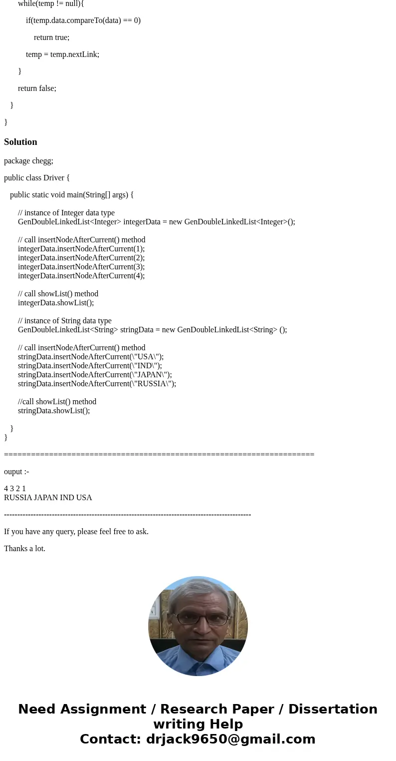 I just need a seperate driver file for this that demonstrates that each of the methods is working with a double linked list of integers and strings. This is in  I just need a seperate driver file for this that demonstrates that each of the methods is working with a double linked list of integers and strings. This is in
