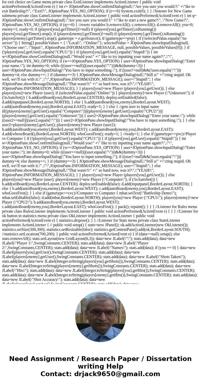 i need a taking turn method for a player vs computer battleship game in java. when a user slects on players board then computer should be able to pick one on th i need a taking turn method for a player vs computer battleship game in java. when a user slects on players board then computer should be able to pick one on th