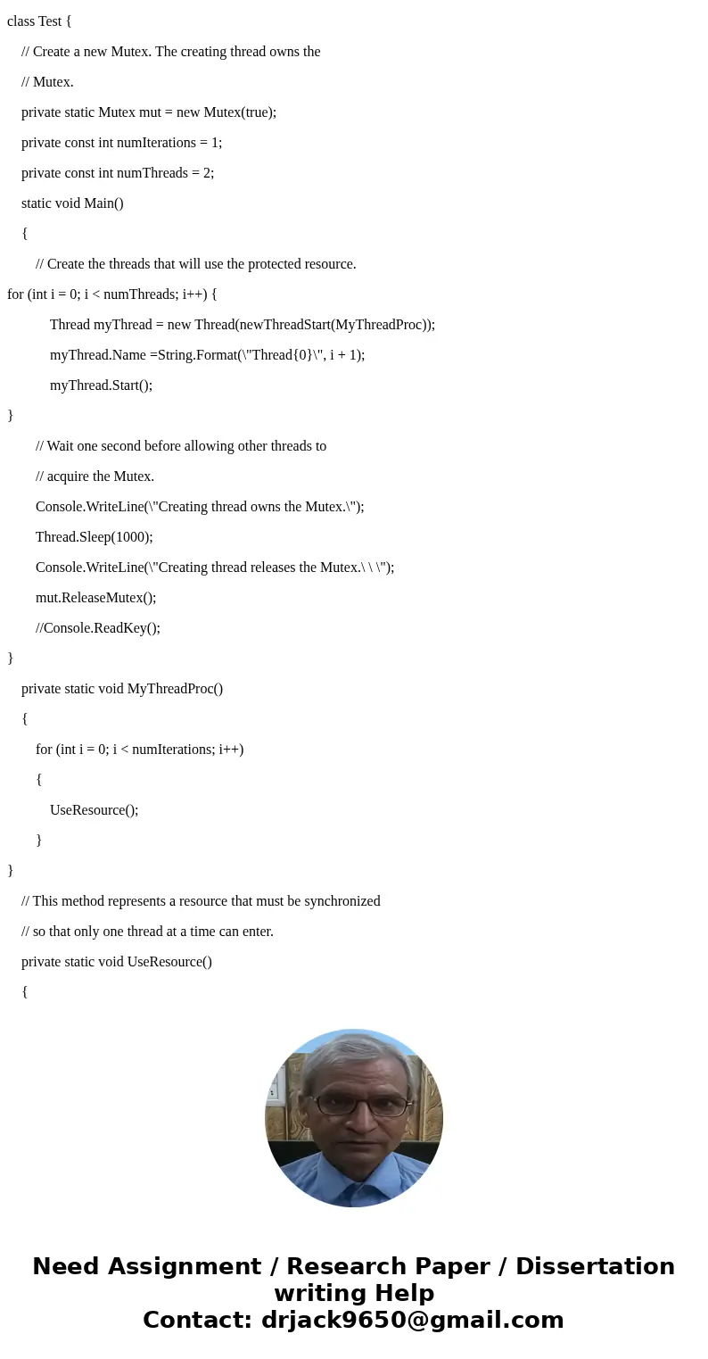 I need help with C# // mutex sample code using System; using System.Collections.Generic; using System.Linq; using System.Text; using System.Threading; class Tes I need help with C# // mutex sample code using System; using System.Collections.Generic; using System.Linq; using System.Text; using System.Threading; class Tes
