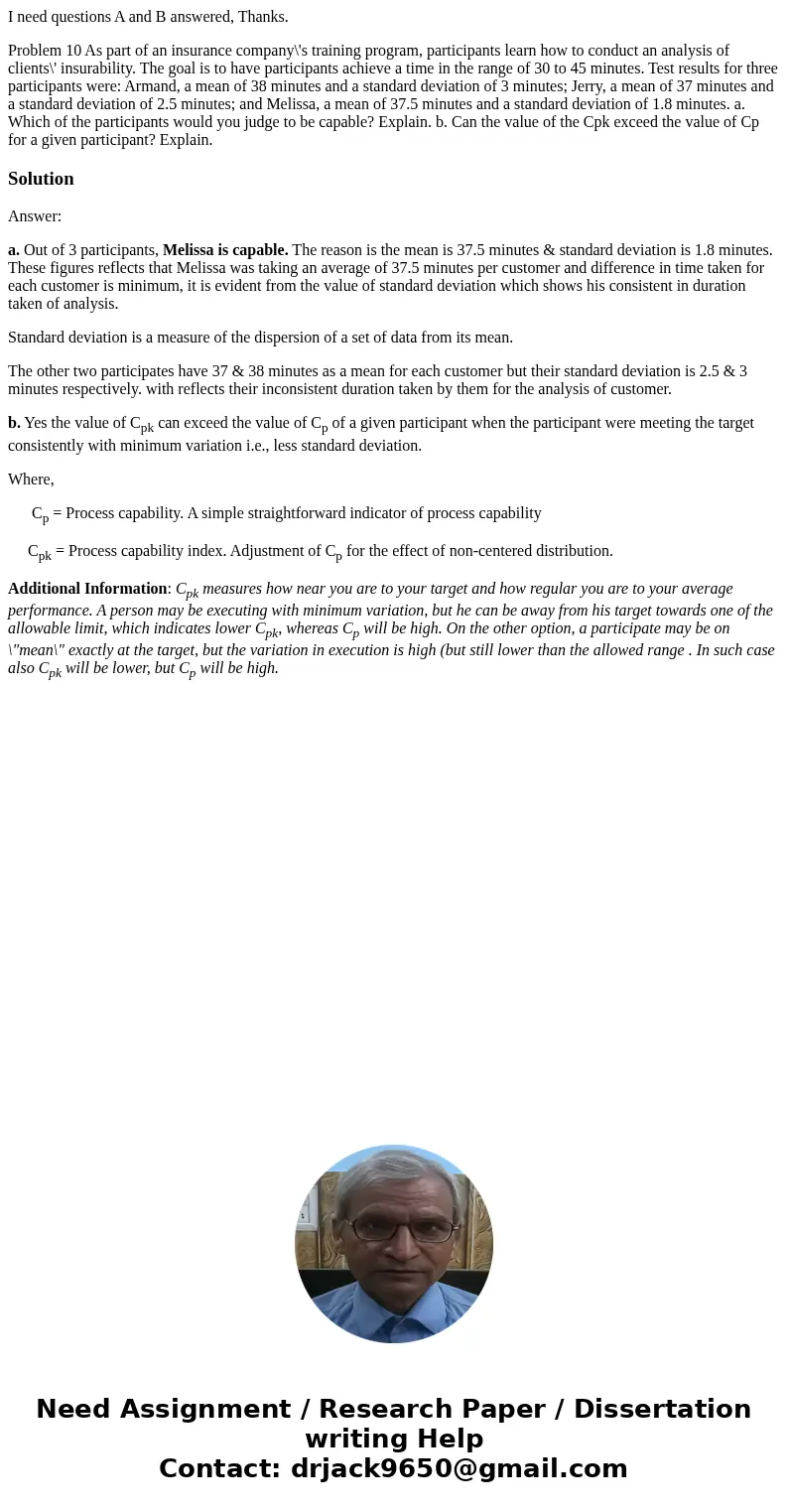 I need questions A and B answered, Thanks. Problem 10 As part of an insurance company\'s training program, participants learn how to conduct an analysis of cli  I need questions A and B answered, Thanks. Problem 10 As part of an insurance company\'s training program, participants learn how to conduct an analysis of cli