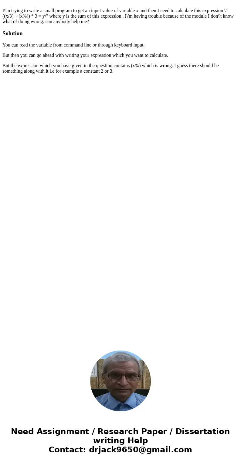 I\'m trying to write a small program to get an input value of variable x and then I need to calculate this expression \  I\'m trying to write a small program to get an input value of variable x and then I need to calculate this expression \