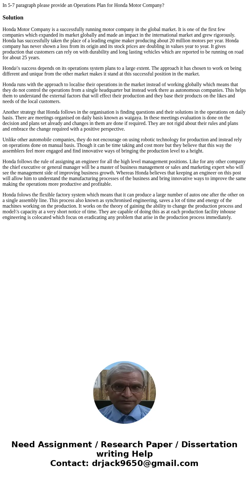 In 5-7 paragraph please provide an Operations Plan for Honda Motor Company?SolutionHonda Motor Company is a successfully running motor company in the global mar