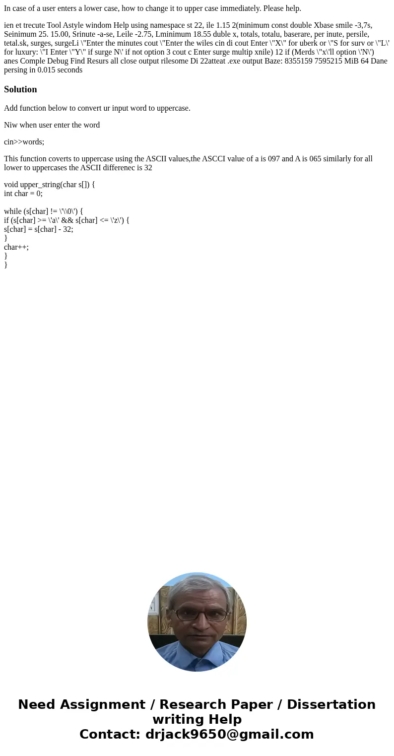  In case of a user enters a lower case, how to change it to upper case immediately. Please help. ien et trecute Tool Astyle windom Help using namespace st 22, i