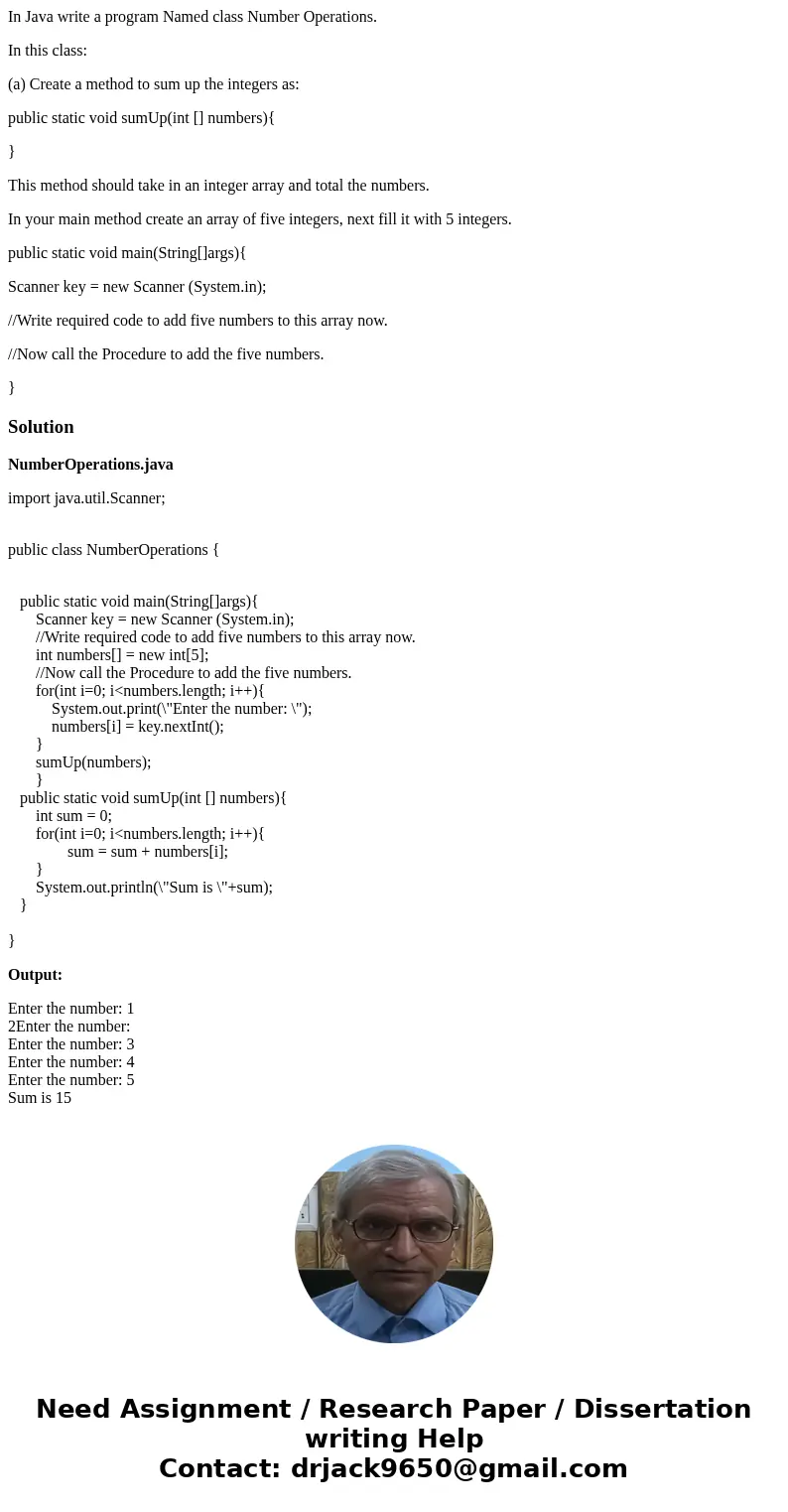 In Java write a program Named class Number Operations. In this class: (a) Create a method to sum up the integers as: public static void sumUp(int [] numbers){ }