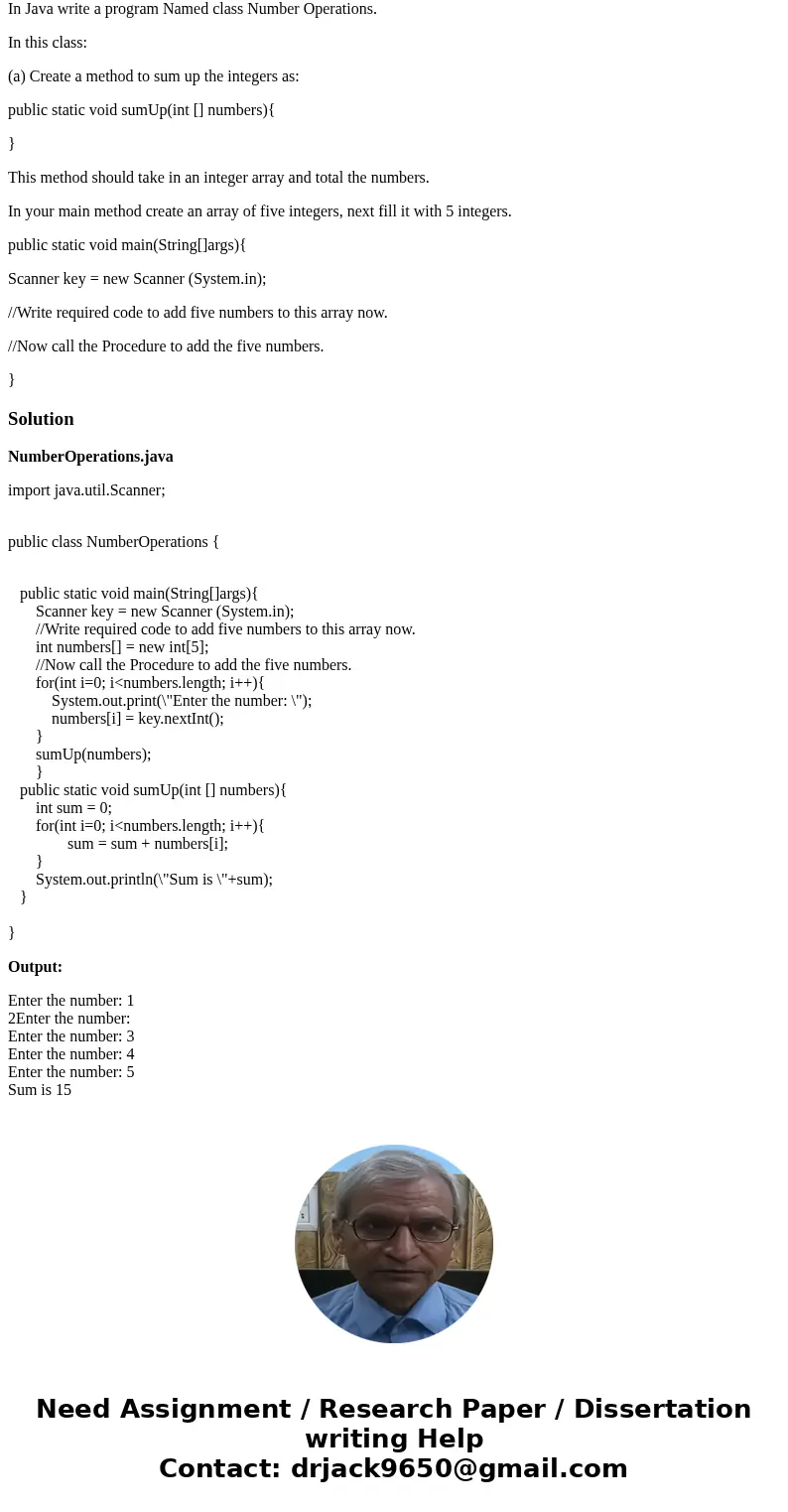 In Java write a program Named class Number Operations. In this class: (a) Create a method to sum up the integers as: public static void sumUp(int [] numbers){ }