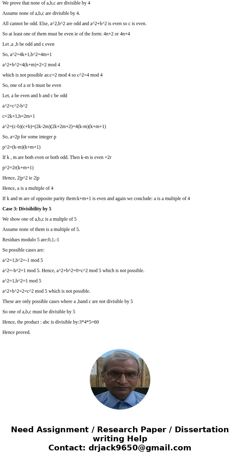 In number Theory: Show that 60 divides the product of the lenghts of the sides of a pythagorean triangleSolutionLet, a,b,c be the pythagorean triple. a^2+b^2=c^ In number Theory: Show that 60 divides the product of the lenghts of the sides of a pythagorean triangleSolutionLet, a,b,c be the pythagorean triple. a^2+b^2=c^