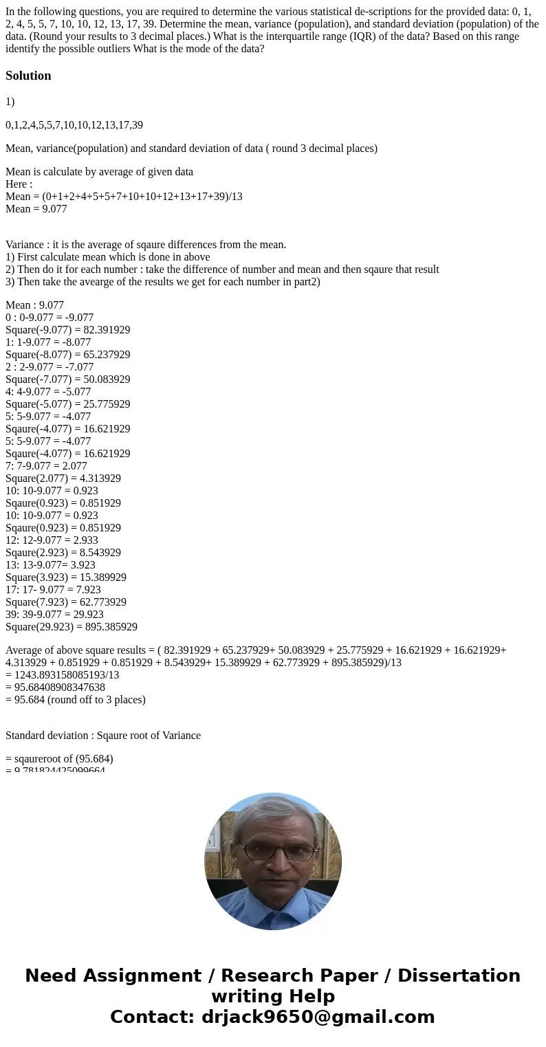 In the following questions, you are required to determine the various statistical de-scriptions for the provided data: 0, 1, 2, 4, 5, 5, 7, 10, 10, 12, 13, 17,  In the following questions, you are required to determine the various statistical de-scriptions for the provided data: 0, 1, 2, 4, 5, 5, 7, 10, 10, 12, 13, 17,