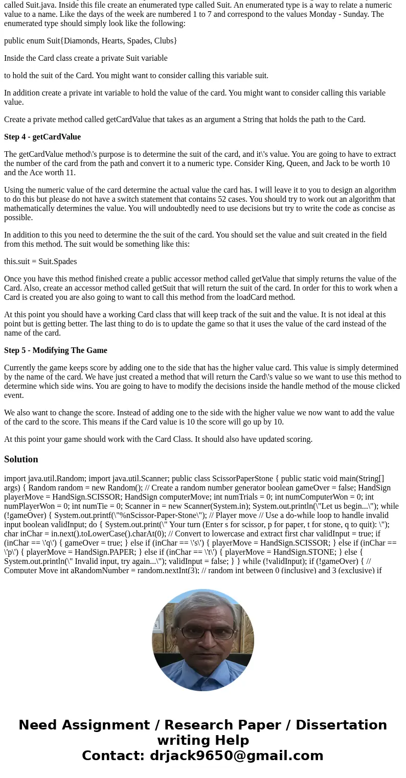 In this assignment we are going to use class construction to improve upon it a bit. You will create a Card class. The Card class will hold all of the informatio In this assignment we are going to use class construction to improve upon it a bit. You will create a Card class. The Card class will hold all of the informatio