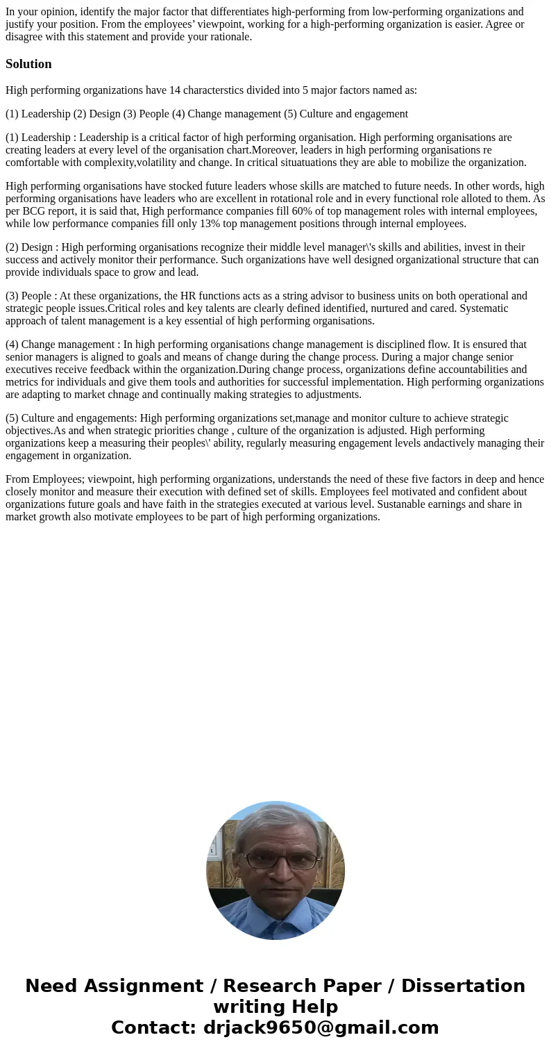 In your opinion, identify the major factor that differentiates high-performing from low-performing organizations and justify your position. From the employees’  In your opinion, identify the major factor that differentiates high-performing from low-performing organizations and justify your position. From the employees’