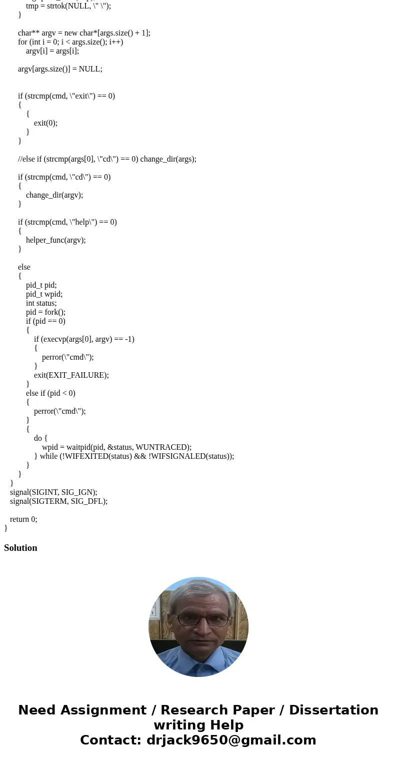 I/O redirection in C shell Please implement input / output redirection in the code posted below. Here are the specs: Your shell will need to support file redire I/O redirection in C shell Please implement input / output redirection in the code posted below. Here are the specs: Your shell will need to support file redire