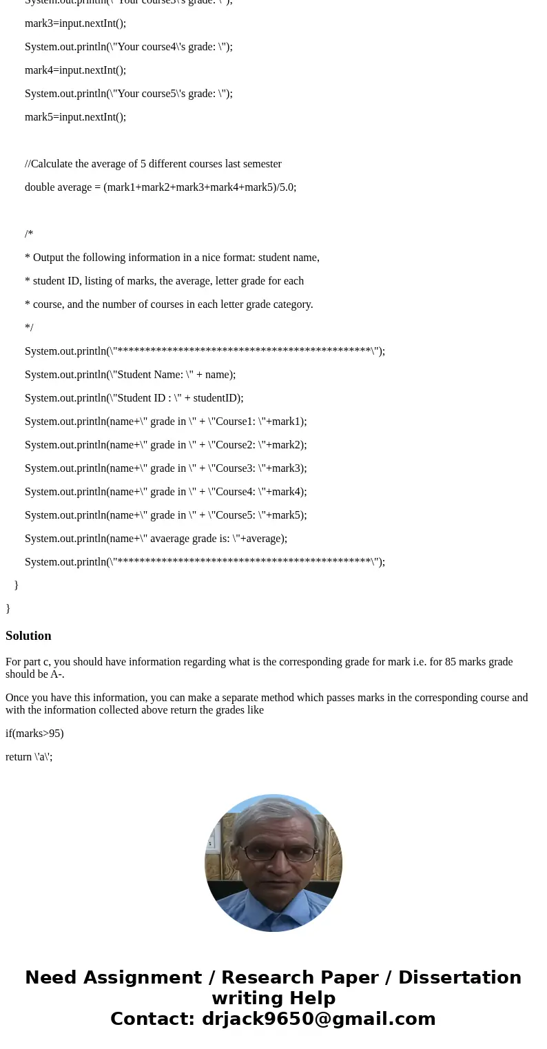 Java Program Suppose a student was taking 5 different courses last semester. Write a program that (a) asks the student to input his/her name, student ID, marks 