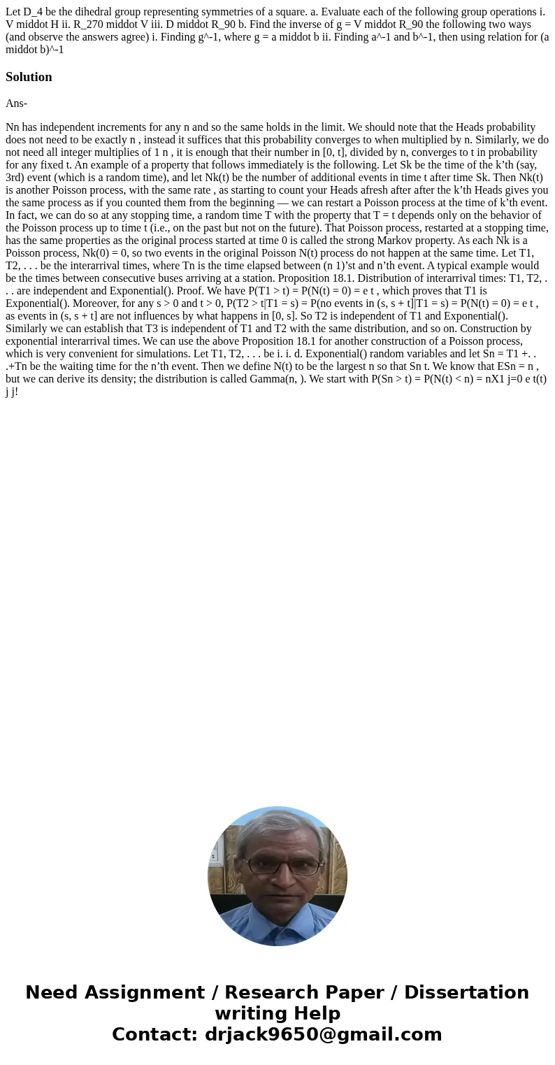 Let D_4 be the dihedral group representing symmetries of a square. a. Evaluate each of the following group operations i. V middot H ii. R_270 middot V iii. D m  Let D_4 be the dihedral group representing symmetries of a square. a. Evaluate each of the following group operations i. V middot H ii. R_270 middot V iii. D m