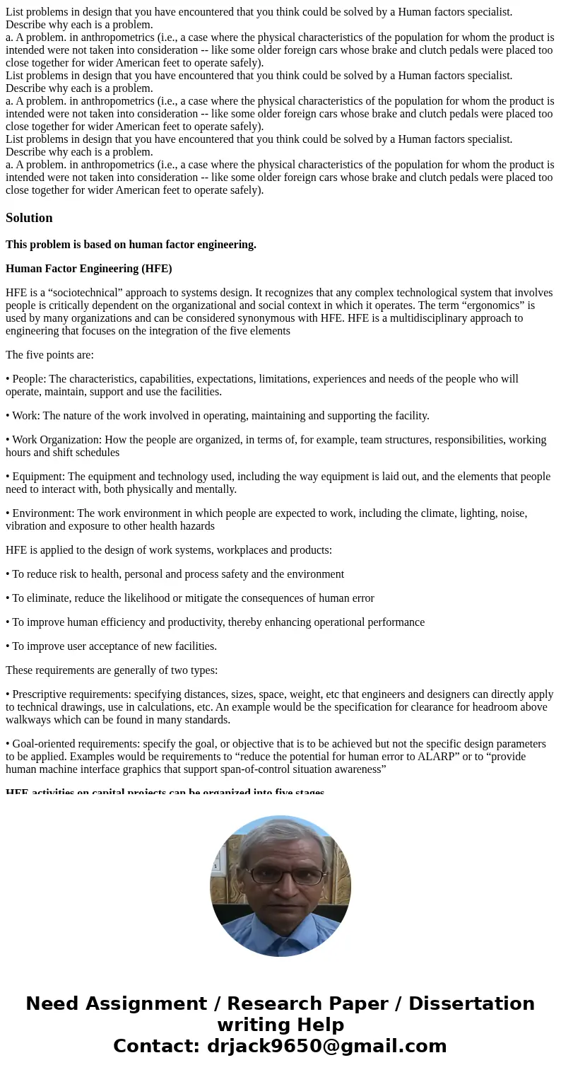 List problems in design that you have encountered that you think could be solved by a Human factors specialist. Describe why each is a problem. a. A problem. i  List problems in design that you have encountered that you think could be solved by a Human factors specialist. Describe why each is a problem. a. A problem. i