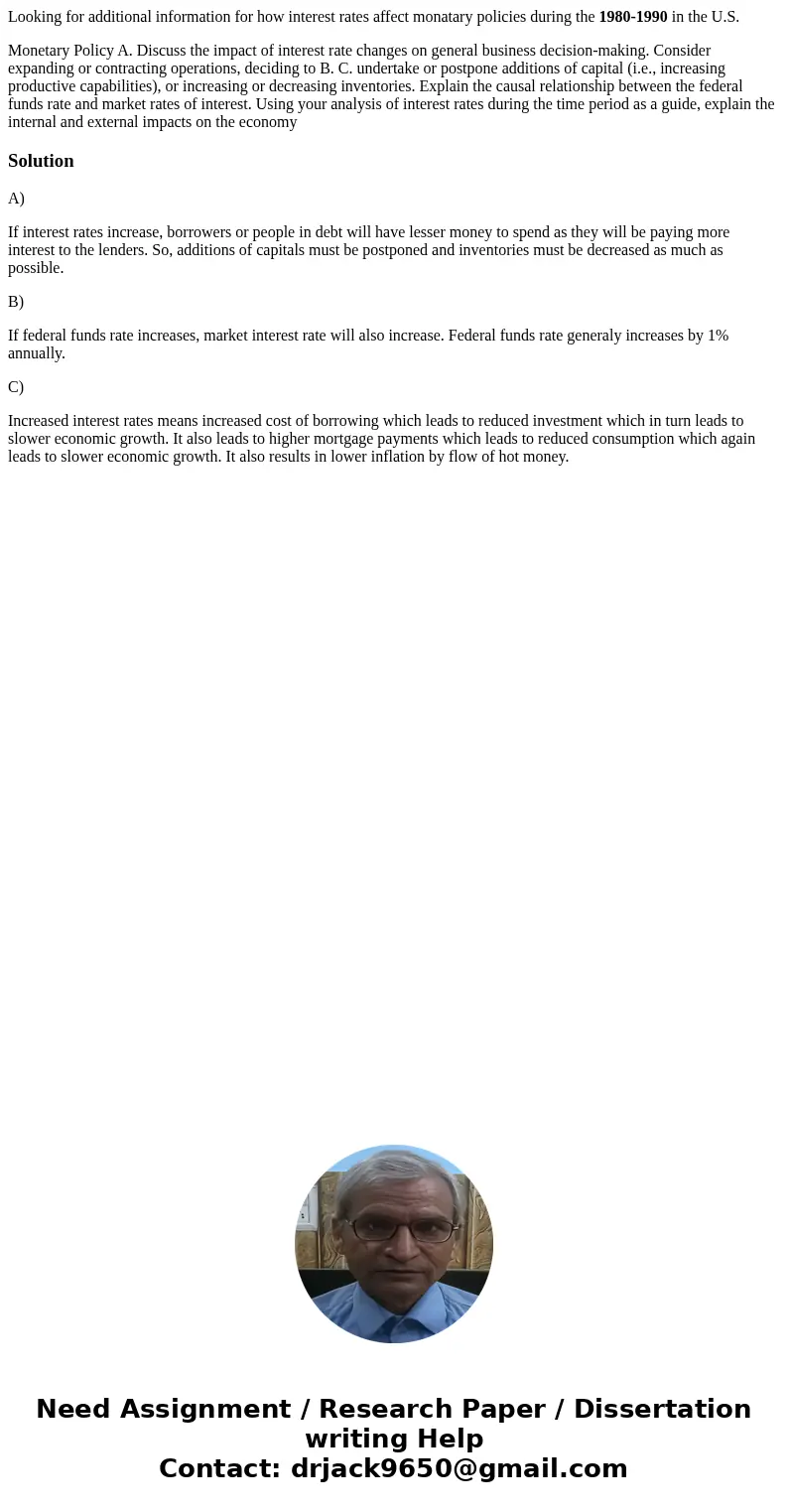 Looking for additional information for how interest rates affect monatary policies during the 1980-1990 in the U.S. Monetary Policy A. Discuss the impact of int Looking for additional information for how interest rates affect monatary policies during the 1980-1990 in the U.S. Monetary Policy A. Discuss the impact of int