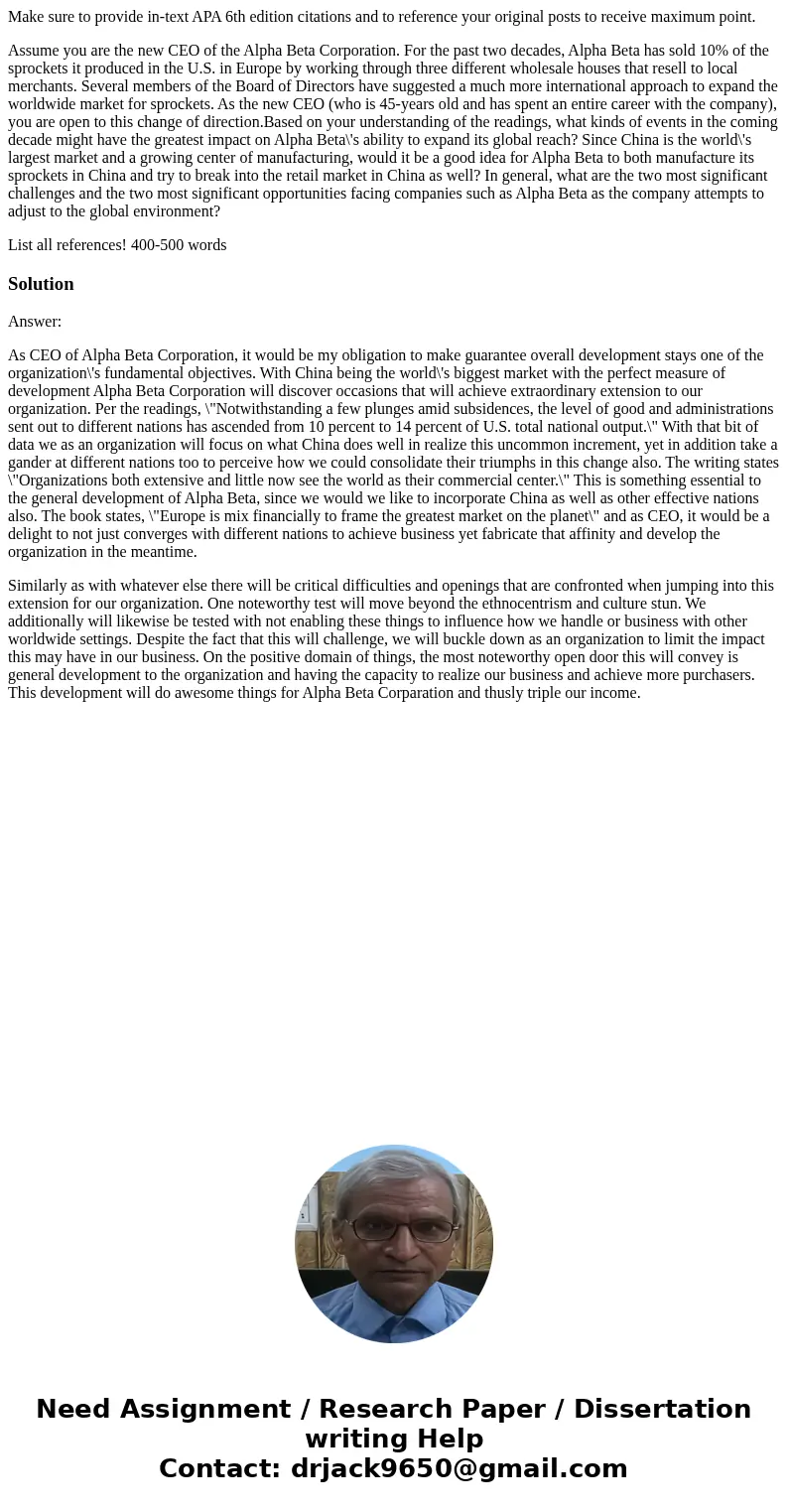 Make sure to provide in-text APA 6th edition citations and to reference your original posts to receive maximum point. Assume you are the new CEO of the Alpha Be Make sure to provide in-text APA 6th edition citations and to reference your original posts to receive maximum point. Assume you are the new CEO of the Alpha Be
