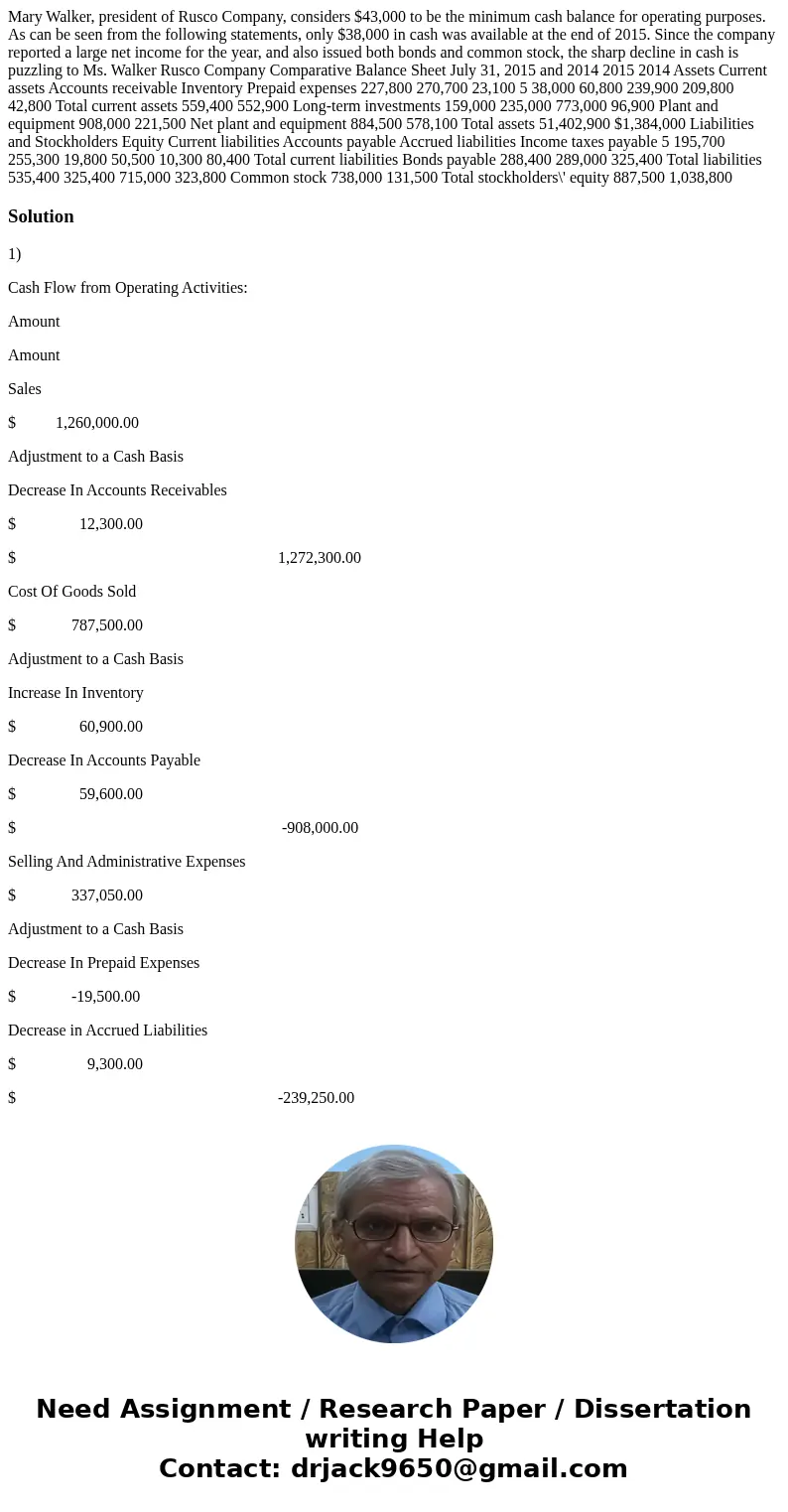 Mary Walker, president of Rusco Company, considers $43,000 to be the minimum cash balance for operating purposes. As can be seen from the following statements,  Mary Walker, president of Rusco Company, considers $43,000 to be the minimum cash balance for operating purposes. As can be seen from the following statements,