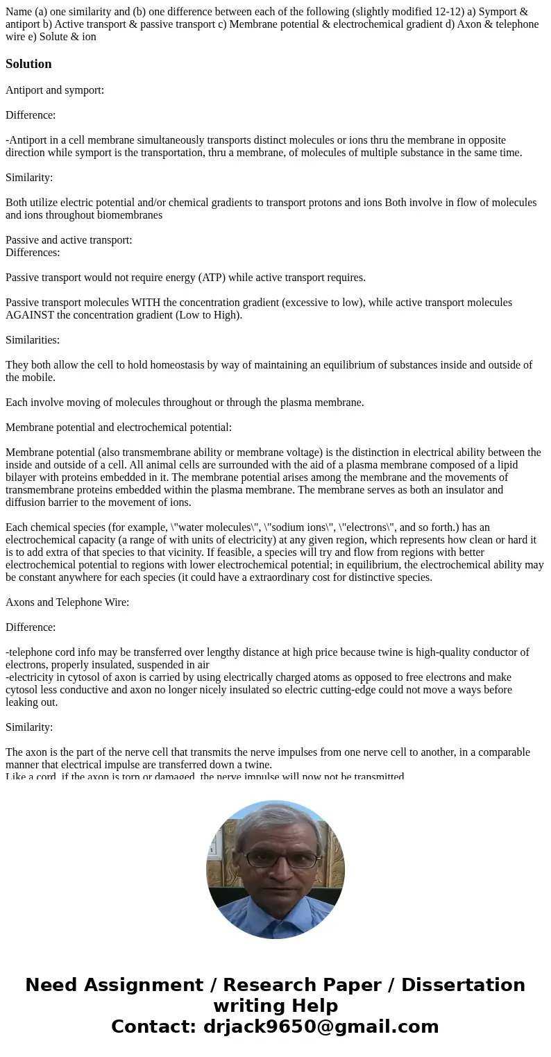 Name (a) one similarity and (b) one difference between each of the following (slightly modified 12-12) a) Symport & antiport b) Active transport & pass  Name (a) one similarity and (b) one difference between each of the following (slightly modified 12-12) a) Symport & antiport b) Active transport & pass