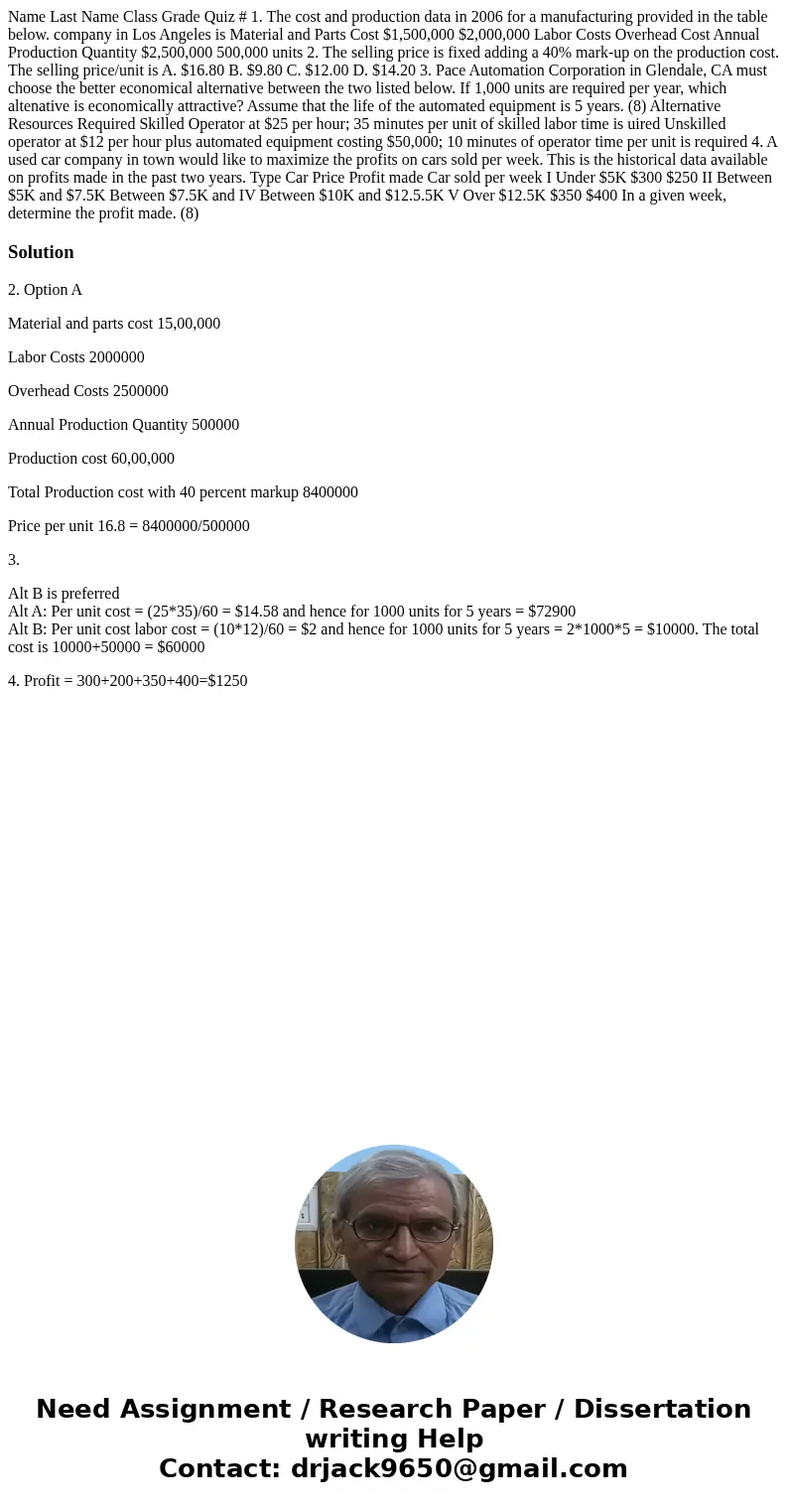 Name Last Name Class Grade Quiz # 1. The cost and production data in 2006 for a manufacturing provided in the table below. company in Los Angeles is Material a  Name Last Name Class Grade Quiz # 1. The cost and production data in 2006 for a manufacturing provided in the table below. company in Los Angeles is Material a