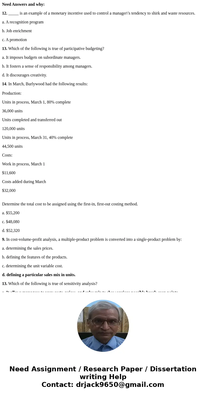 Need Answers and why: 12. _____ is an example of a monetary incentive used to control a manager\'s tendency to shirk and waste resources. a. A recognition progr Need Answers and why: 12. _____ is an example of a monetary incentive used to control a manager\'s tendency to shirk and waste resources. a. A recognition progr