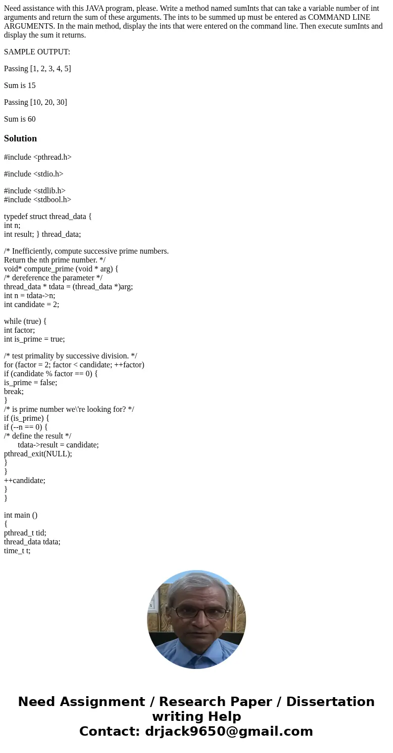 Need assistance with this JAVA program, please. Write a method named sumInts that can take a variable number of int arguments and return the sum of these argume Need assistance with this JAVA program, please. Write a method named sumInts that can take a variable number of int arguments and return the sum of these argume