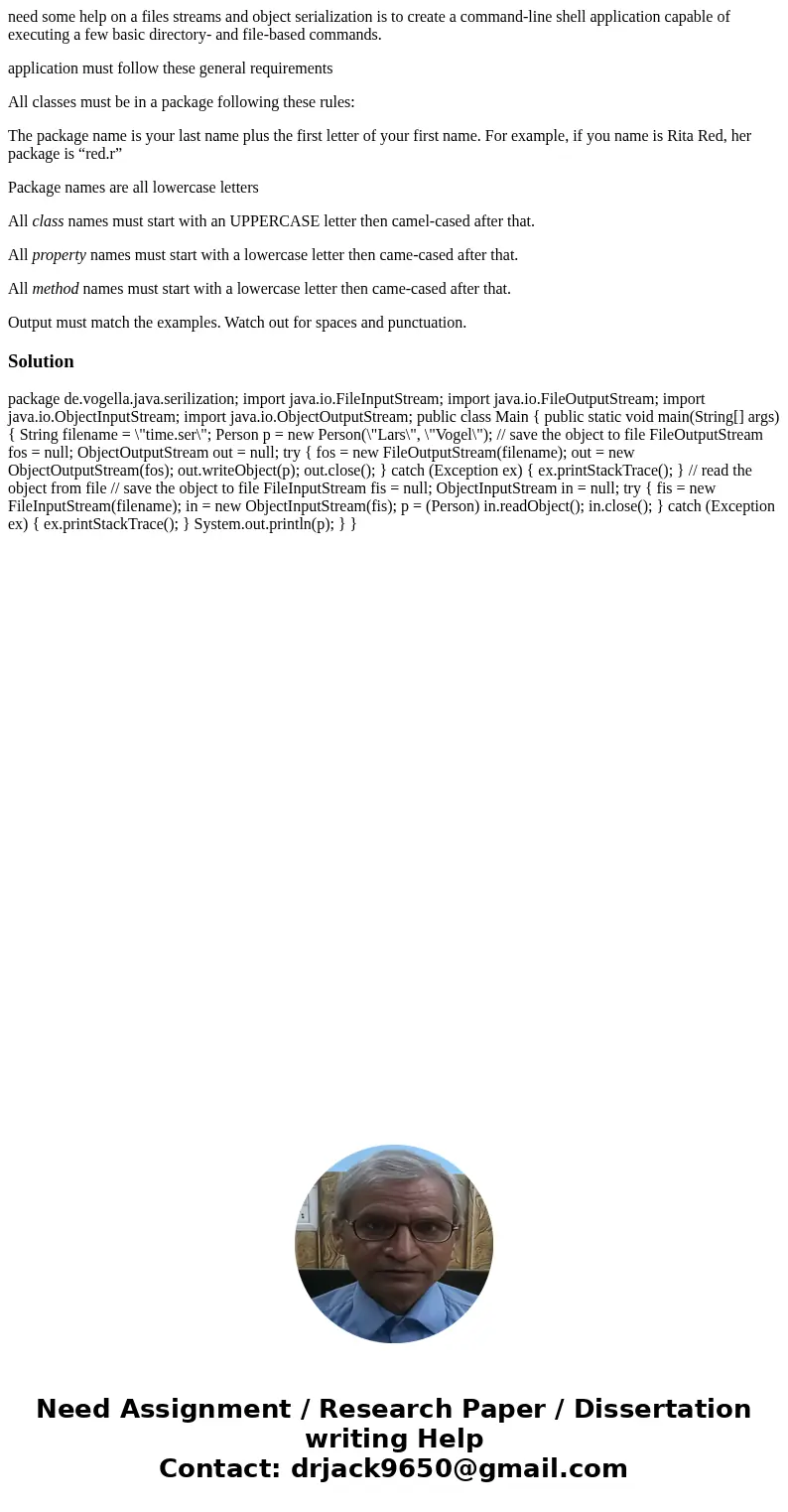 need some help on a files streams and object serialization is to create a command-line shell application capable of executing a few basic directory- and file-ba need some help on a files streams and object serialization is to create a command-line shell application capable of executing a few basic directory- and file-ba