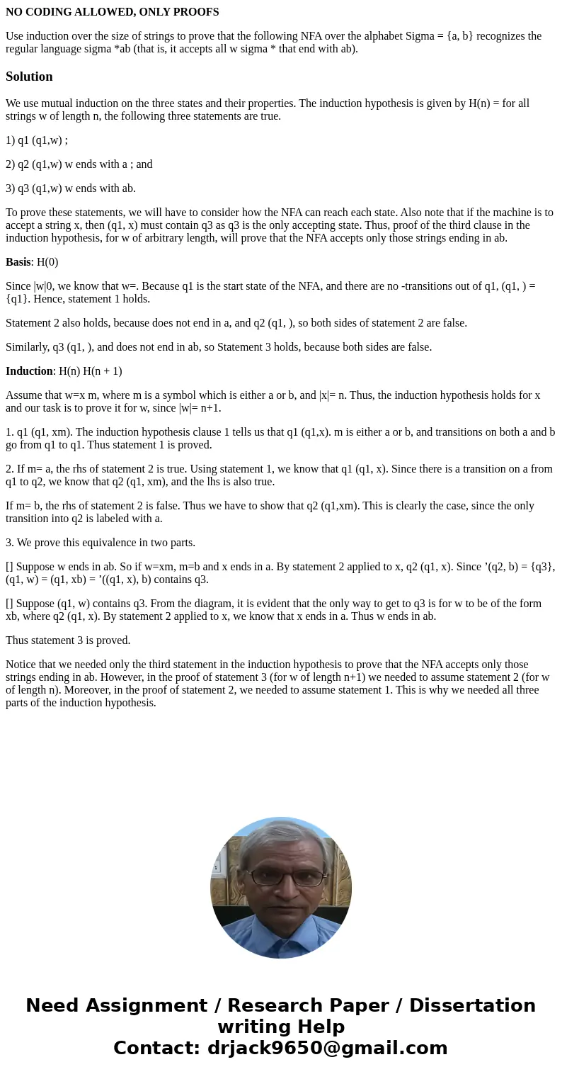 NO CODING ALLOWED, ONLY PROOFS Use induction over the size of strings to prove that the following NFA over the alphabet Sigma = {a, b} recognizes the regular la NO CODING ALLOWED, ONLY PROOFS Use induction over the size of strings to prove that the following NFA over the alphabet Sigma = {a, b} recognizes the regular la