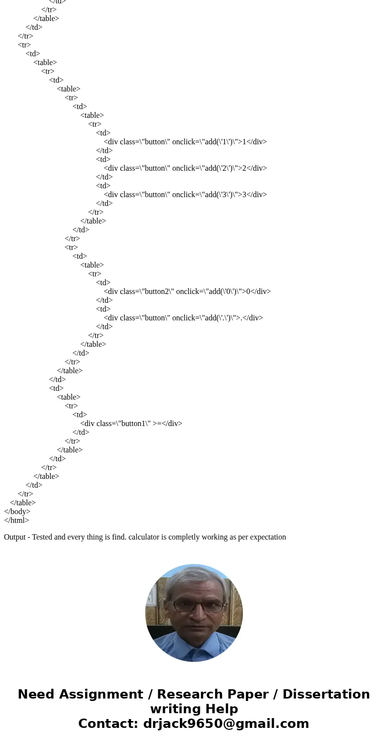 Notes 1-this is web programming ... HTML 2-I need the calculator look exacly what in the picture . 3-when you done please do not take a picture for the code ... Notes 1-this is web programming ... HTML 2-I need the calculator look exacly what in the picture . 3-when you done please do not take a picture for the code ...