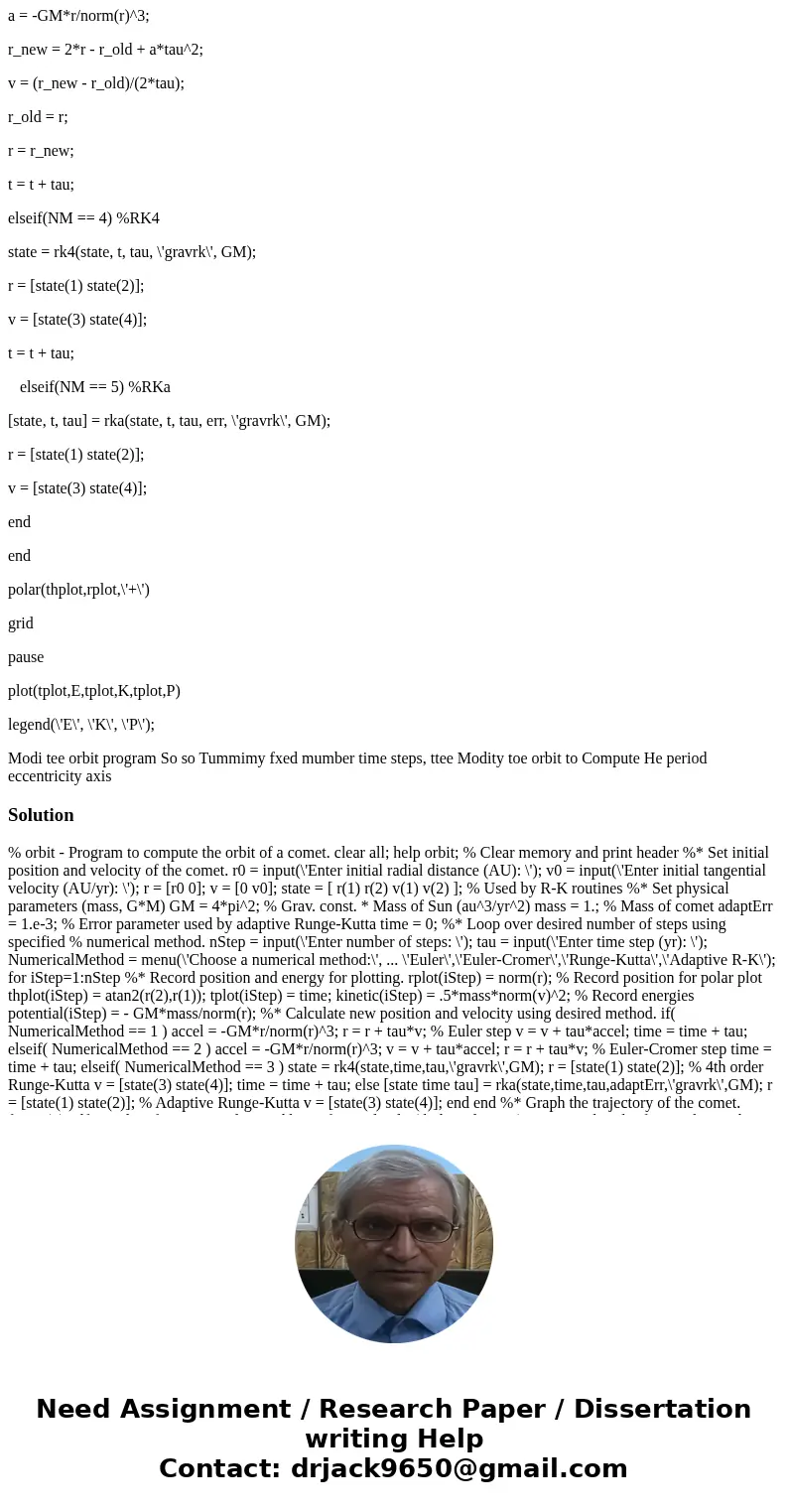 %orbit - Program to compute the orbit of a comet ( MATLAB) ro = input(\'Enter initial radial distance (AU):\'); vo = input(\'Enter initial tangential velocity ( %orbit - Program to compute the orbit of a comet ( MATLAB) ro = input(\'Enter initial radial distance (AU):\'); vo = input(\'Enter initial tangential velocity (