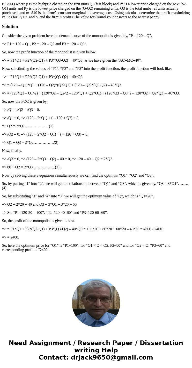P 120-Q where p is the highprie chared on the first units Q, (fest block) and Pa is a lower price charged on the next (o2-Q1) units and Py is the lowest price   P 120-Q where p is the highprie chared on the first units Q, (fest block) and Pa is a lower price charged on the next (o2-Q1) units and Py is the lowest price