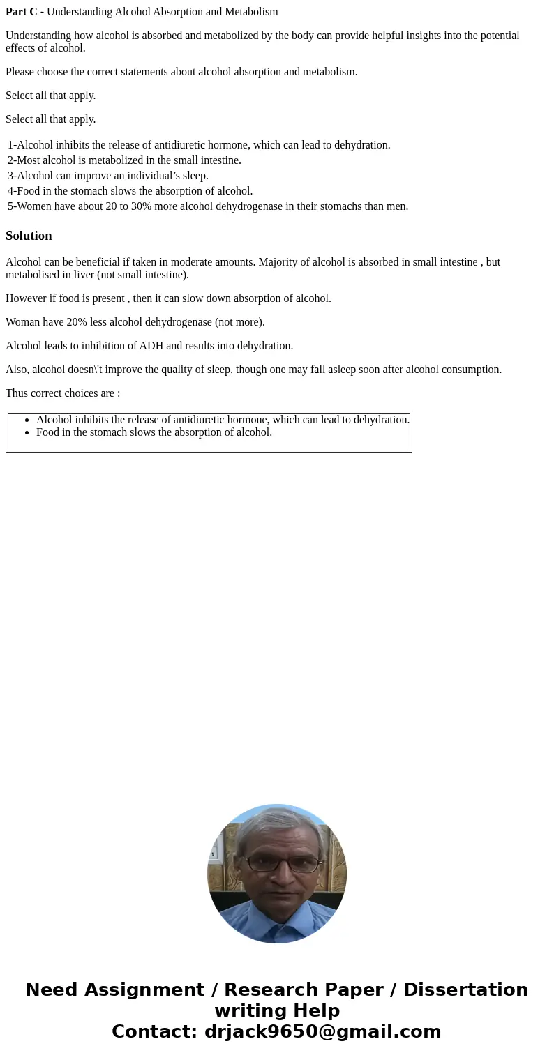 Part C - Understanding Alcohol Absorption and Metabolism Understanding how alcohol is absorbed and metabolized by the body can provide helpful insights into the Part C - Understanding Alcohol Absorption and Metabolism Understanding how alcohol is absorbed and metabolized by the body can provide helpful insights into the