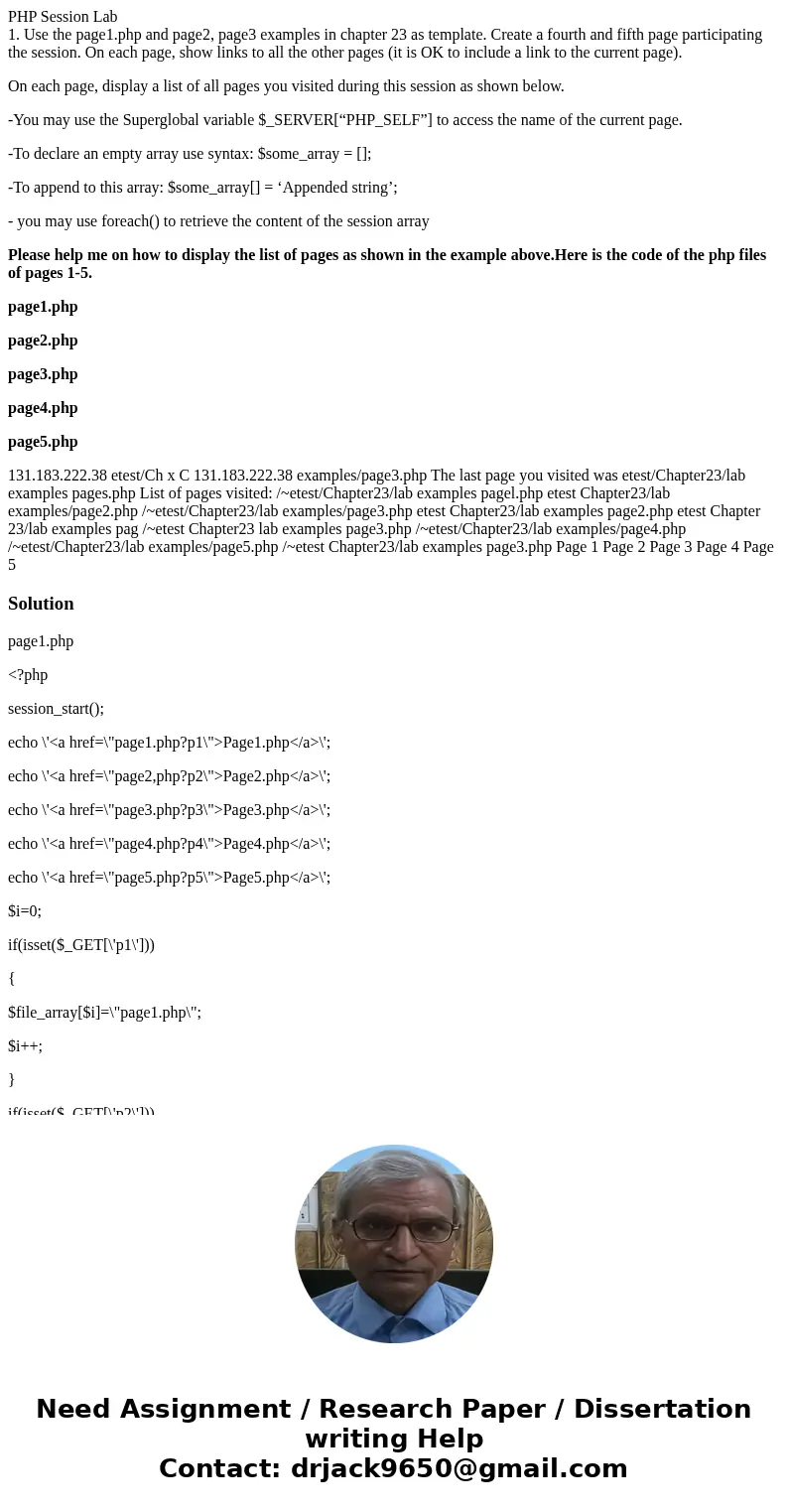 PHP Session Lab 1. Use the page1.php and page2, page3 examples in chapter 23 as template. Create a fourth and fifth page participating the session. On each page PHP Session Lab 1. Use the page1.php and page2, page3 examples in chapter 23 as template. Create a fourth and fifth page participating the session. On each page