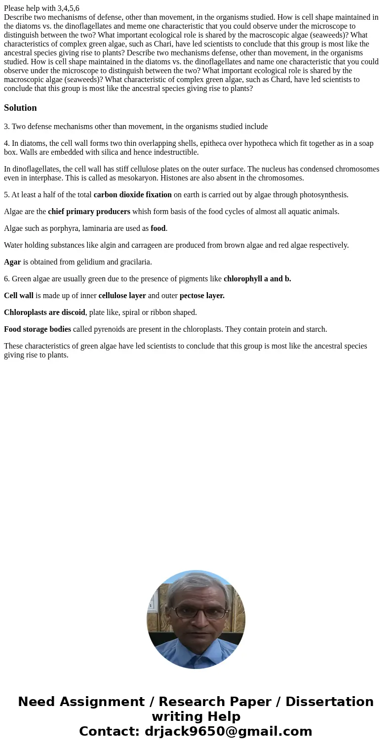 Please help with 3,4,5,6 Describe two mechanisms of defense, other than movement, in the organisms studied. How is cell shape maintained in the diatoms vs. the 
