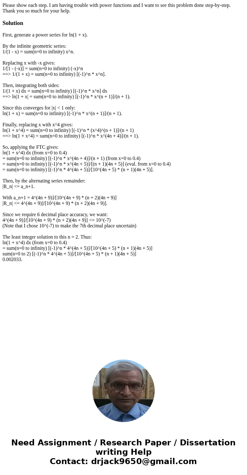 Please show each step. I am having trouble with power functions and I want to see this problem done step-by-step. Thank you so much for your help.SolutionFirst, Please show each step. I am having trouble with power functions and I want to see this problem done step-by-step. Thank you so much for your help.SolutionFirst,