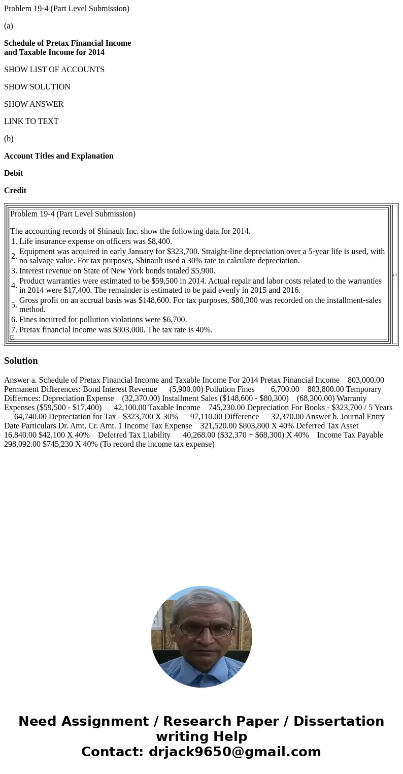 Problem 19-4 (Part Level Submission) (a) Schedule of Pretax Financial Income and Taxable Income for 2014 SHOW LIST OF ACCOUNTS SHOW SOLUTION SHOW ANSWER LINK TO